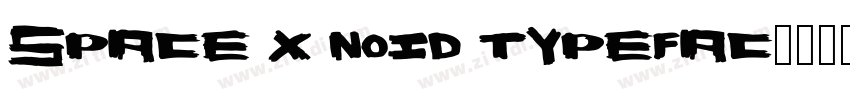 SPACE X NOID TYPEFAC字体转换
